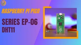 E.P-06 | DHT11 with Raspberry pi pico | PICO series