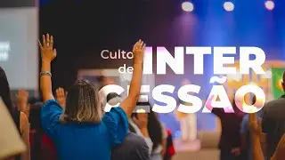 Culto de Intercessão AO VIVO • 16 de maio