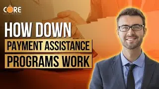How Down Payment Assistance Programs Work