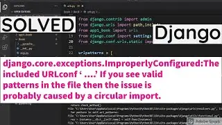 django.core.exceptions.ImproperlyConfigured: The included URLconf '...'' does not appear to have