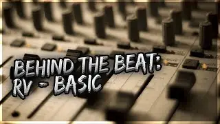 Behind The Beat: RV - Basic (Prod. By G8Freq x Walkz)