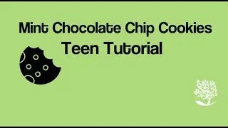 Teen Programming - Mint Chocolate Chip Cookies