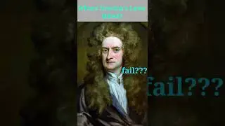 Where did Newton's Laws fail??