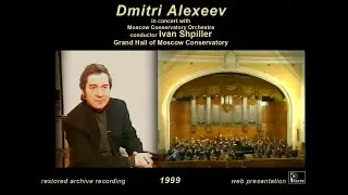 Dmitri Alexeev with Moscow Conservatory Orchestra - conductor Ivan Shpiller - 1999