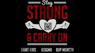 6Sigma, Saint Kris & Rup Monsta  -  'Stay Strong & Carry On'