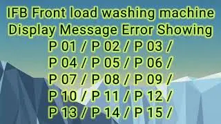 🇮🇳 IFB P01 to P15 Error code solution, IFB error code, IFB washing machine error solution