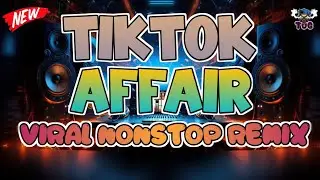 VIRAL HITS TIKTOK REMIX | TIKTOK AFFAIR REMIX