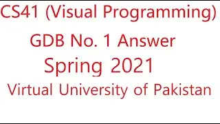 CS411 (Visual Programming) GDB Solution | Graded Discussion Board | Spring 2021