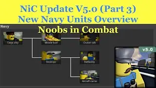 NiC Update V5.0 (Part 3) New Navy Units Overview [Noobs in Combat]