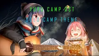 Yuru Camp△ OST   Solo Camp Theme