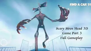 || Siren Head Scary 3D Horror Game Part 3 Full Gameplay (Android)