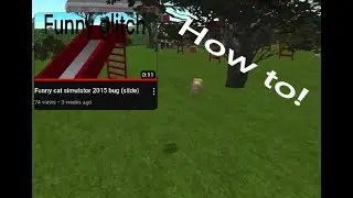 How to do a funny glitch on cat simulator 2015