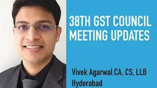 Key Decisions of 38th GST Council Meeting