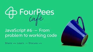 Four Pees Café - Javascript 6 - from problem to working code
