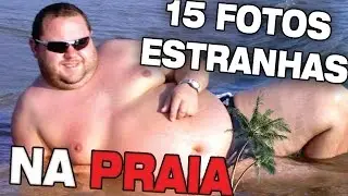 15 FOTOS ESTRANHAS NA PRAIA!!