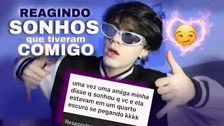 LENDO OS SONHOS DE VOCÊS COMIGO *desmaiando de vergonha*