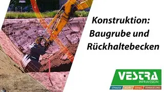 VESTRA INFRAVISION: Konstruktion Baugrube und Rückhaltebecken