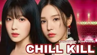 Chill KIll Red Velvet Concert Ver, (Live Vocal)