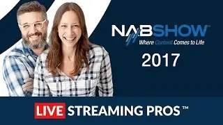 Live Streaming Pros - NAB 2017