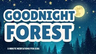 Guided Sleep Meditation for Kids | GOODNIGHT FOREST | Bedtime Sleep Story for Children