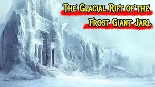 Chapter 5 | The Glacial Rift of the Frost Giant Jarl