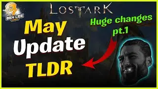 Lost Ark May Update TLDR Part 1. Insane changes. Valtan, QOL, Deskaluda and much more