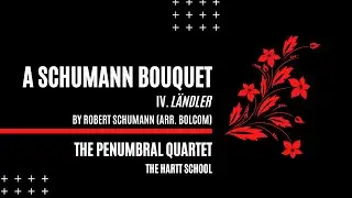 A Schumann Bouquet IV. Ländler- Robert Schumann (arr. Bolcom)