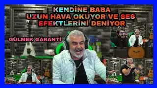 Kendine Müzisyen, Kendine Baba Şarkı Söyleyip Ses Efektlerini Deniyor. (Çıldırmalık)