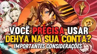 VALE A PENA USAR DEHYA NA SUA CONTA? - GENSHIN IMPACT