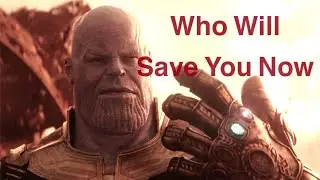 Avengers Infinity War | Who Will Save You Now by Les Friction