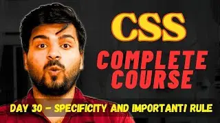 CSS Specificity & ! important Rule | Mastering CSS: The Ultimate Guide for Web Developers 