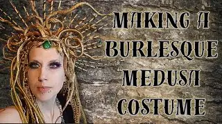 Making A Medusa Burlesque Costume | Madame Absinthe