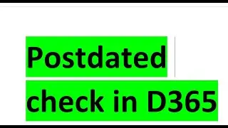 Post Dated Check in D365