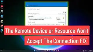 The Remote Device Or Resource Won’t Accept The Connection In Windows 11 Remote Device Connection