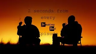 2 Seconds From Every Breaking Bad Episode
