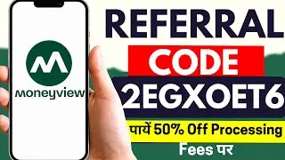 MoneyView Referral Code: 2EGXOET6 | पायें 50% off Processing Fees पर | MoneyView App Promo Code 2025