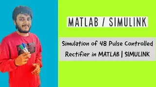Simulation of 48 Pulse Controlled Rectifier in MATLAB | SIMULINK