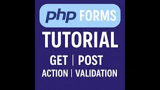 PHP Forms Tutorial | GET, POST, Action & Basic Validation Explained