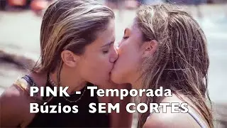 PINK  // Temporada Búzios completa SÉRIE LGBT | AMOR | VERÃO | BEIJOS
