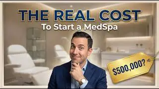How Much Does It Cost to Start a Med Spa? 💉 How To Start A MedSpa [Episode 3]