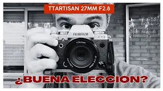 Probando el TTArtisan 27mm f2.8 para Fujifilm X