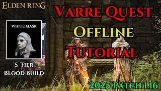 Varre Quest Offline Tutorial Guide Elden Ring 2025 Patch 1.16 - White Mask + Best Farm Rune Location