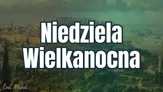 Niedziela Zmartwychwstania #WielkiTydzień2024