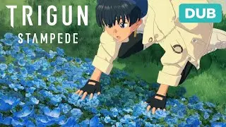Meryl Touches Grass | DUB | TRIGUN STAMPEDE