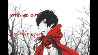 [Nightcore] - Stressed Out (Our Last Night Cover)(HD)