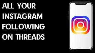 How to add all your Instagram following on Threads at once quickly