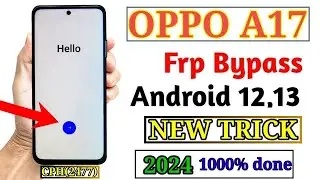 OPPO A17 CPH2477 FRP Bypass Android Version12/13 Done100%✅ Oppo A17 FRP Bypass Without Pc 2024