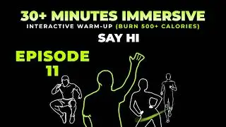 BURN 500+ CALORIES IN 30 MINUTES FULL BODY IMMERSIVE INTERACTIVE MOTION WARM UP | IMMERSIVE MOTIONS