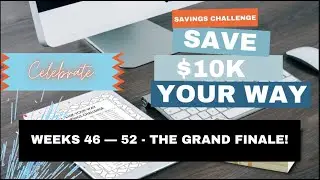 $10K Your Way Savings Challenge FINALE |🎉 December 2022 🎉| Weeks 46 — 52 
