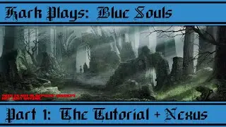 Kark Plays - Blue Souls: Tutorial + Nexus